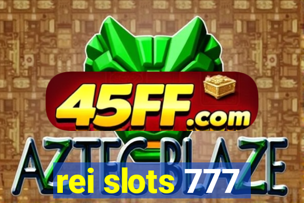 rei slots 777